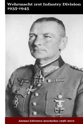 Wehrmacht 1rst Infantry Division 1935-1945 by Asociados, Atenas Editores