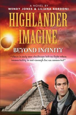 Highlander Imagine: Beyond Infinity by Jones, Wendy Lou