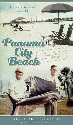 Panama City Beach:: Tales from the World's Most Beautiful Beaches by Cooper, Jeannie Weller