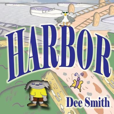 Harbor: Picture Book for Children about A Sunny day at the harbor featuring a dog. Perfect as a storytime or read aloud book f by Smith, Dee