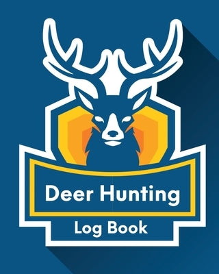 Deer Hunting Log Book: Favorite Pastime Crossbow Archery Activity Sports by Placate, Trent