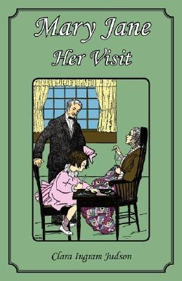 Mary Jane - Her Visit by Judson, Clara Ingram