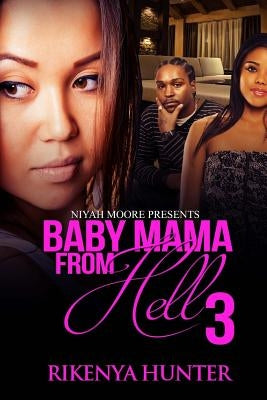 Baby Mama From Hell 3 by Hunter, Rikenya