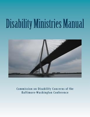 Disability Ministries Manual by Concerns Bwc, Commission on Disability
