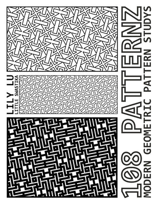 108 Patternz: Modern Geometric Pattern Studys by Swastika, Little