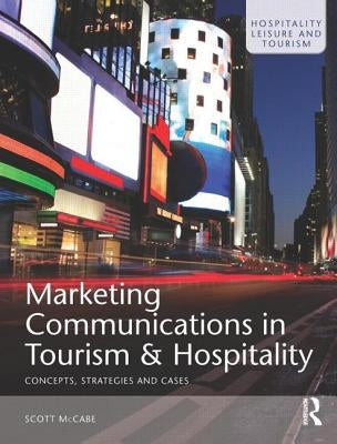 Marketing Communications in Tourism and Hospitality by McCabe, Scott