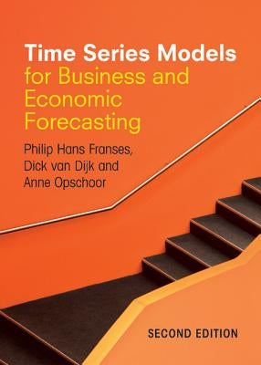 Time Series Models for Business and Economic Forecasting by Franses, Philip Hans