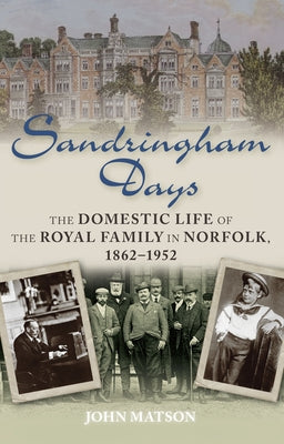 Sandringham Days by Matson, John