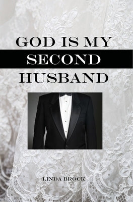 God Is My Second Husband by Brock, Linda C.