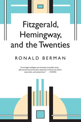 Fitzgerald, Hemingway, and the Twenties by Berman, Ronald