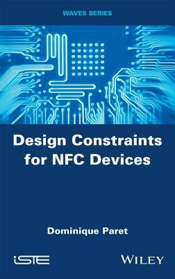 Design Constraints for Nfc Devices by Paret, Dominique