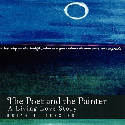 The Poet and the Painter by Tessier, Brian J.
