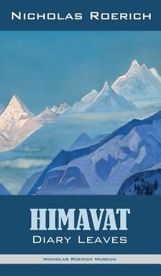 Himavat: Diary Leaves by Roerich, Nicholas