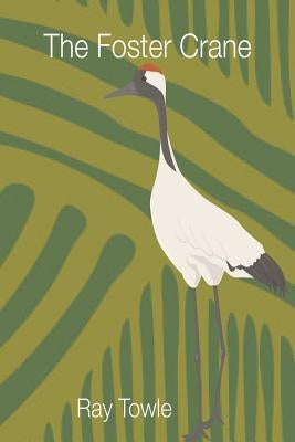 The Foster Crane by Towle, Ray