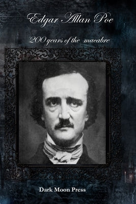 Edgar Allan Poe: 200 years of the macabre by Poe, Edgar Allan