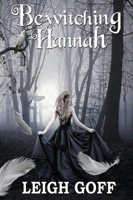 Bewitching Hannah by Goff, Leigh