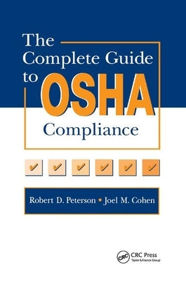 The Complete Guide to OSHA Compliance by Peterson, Robert D.