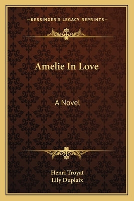 Amelie in Love by Troyat, Henri
