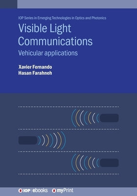 Visible Light Communications: Vehicular applications by Fernando, Xavier