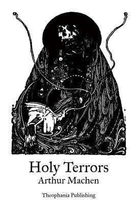 Holy Terrors by Machen, Arthur