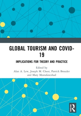 Global Tourism and Covid-19: Implications for Theory and Practice by Lew, Alan A.