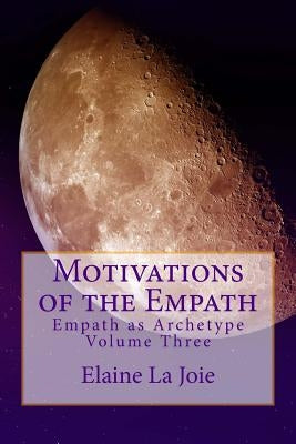 Motivations of the Empath by La Joie, Elaine