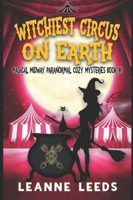 Witchiest Circus on Earth by Leeds, Leanne