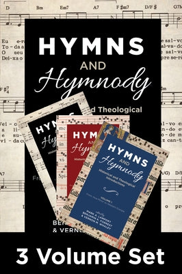 Hymns and Hymnody, 3-Volume Set: Historical and Theological Introductions: From the English West to the Global South by Lamport, Mark A.