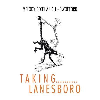 T a K I N G.......... L a N E S B O R O by Hall -. Swofford, Melody Cecelia