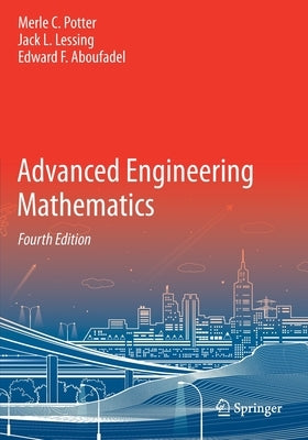 Advanced Engineering Mathematics by Potter, Merle C.