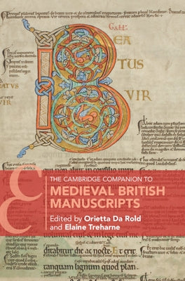The Cambridge Companion to Medieval British Manuscripts by Da Rold, Orietta
