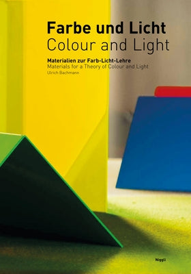 Colour and Light: Materials for a Theory of Colour and Light by Bachmann, Ulrich