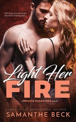 Light Her Fire by Beck, Samanthe