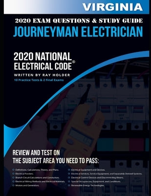 Virginia 2020 Journeyman Electrician Exam Questions and Study Guide: 400+ Questions for study on the National Electrical Code by Holder, Ray