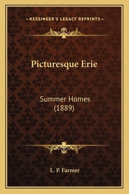 Picturesque Erie: Summer Homes (1889) by Farmer, L. P.