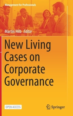 New Living Cases on Corporate Governance by Hilb, Martin