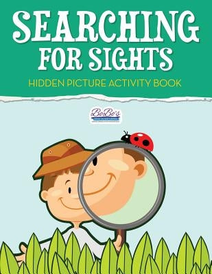 Searching for Sights: Hidden Picture Activity Book by Activity Books, Bobo's Adult