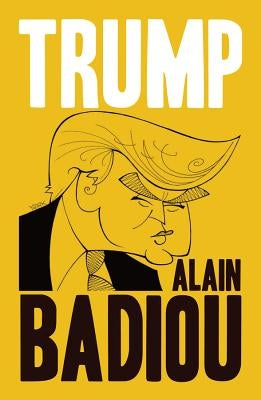 Trump by Badiou, Alain