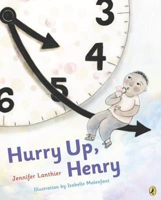 Hurry Up, Henry by Lanthier, Jennifer