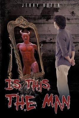 Is This The Man by Ooten, Jerry
