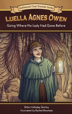 Luella Agnes Owen, 1: Going Where No Lady Had Gone Before by Skelley, Billie Holladay