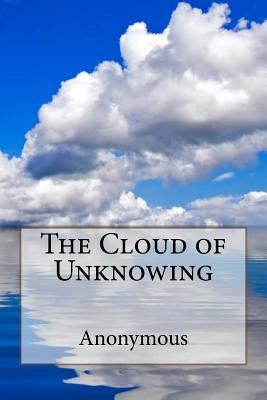 The Cloud of Unknowing Anonymous by Benitez, Paula
