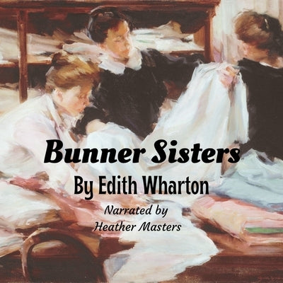 Bunner Sisters by Wharton, Edith