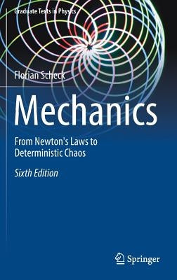 Mechanics: From Newton's Laws to Deterministic Chaos by Scheck, Florian