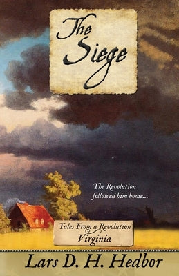 The Siege: Tales From a Revolution - Virginia by Hedbor, Lars D. H.