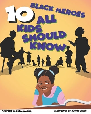 10 Black Heroes All Kids Should Know by Freeman, Thomas, Jr.