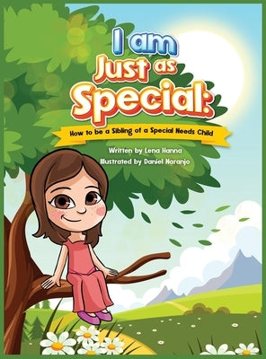 I am Just as Special: How to be a Sibling of a Special Needs Child by Hanna, Lena