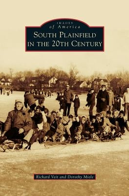 South Plainfield in the 20th Century by Veit, Richard