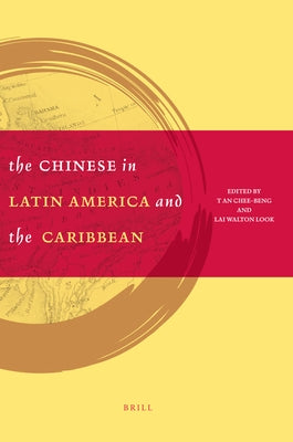 The Chinese in Latin America and the Caribbean by Lai