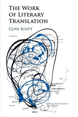The Work of Literary Translation by Scott, Clive